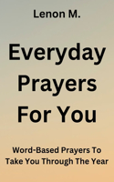 Everyday Prayers For You: Word-Based Prayers To Take You Through The Year