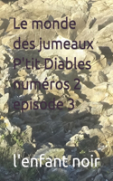 Le monde des jumeaux P'tit Diables numéros 2 episode 3