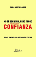 No Sé Escribir, Pero Tengo Confianza