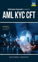 Ultimate Forensic Guide to AML KYC CFT : AML Un-Plugged
