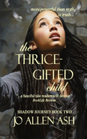 Thrice-Gifted Child - Shadow Journey Book Two