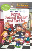 My Weird School Fast Facts: Pizza, Peanut Butter, and Pickles: (8 My Weird School Fast Facts)