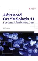 Advanced Oracle Solaris 11 System Administration