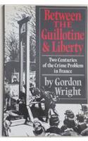 Between the Guillotine and Liberty