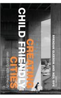 Creating Child Friendly Cities: New Perspectives and Prospects