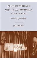 Political Violence and the Authoritarian State in Peru