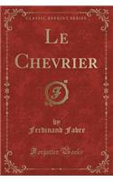 Le Chevrier (Classic Reprint): (French)