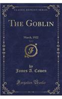 The Goblin, Vol. 2: March, 1922 (Classic Reprint): March, 1922 (Classic Reprint)