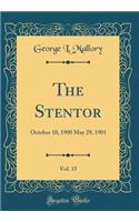 The Stentor, Vol. 15: October 10, 1900 May 29, 1901 (Classic Reprint)