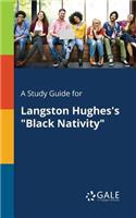 Study Guide for Langston Hughes's "Black Nativity"