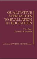 Qualitative Approaches to Evaluation in Education