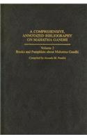 A Comprehensive, Annotated Bibliography on Mahatma Gandhi
