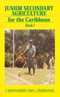 Junior Secondary Agriculture for the Caribbean: Book 1