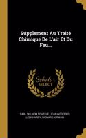Supplement Au Traité Chimique De L'air Et Du Feu...