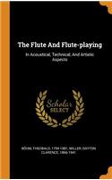 The Flute and Flute-Playing