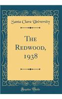 The Redwood, 1938 (Classic Reprint)