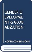 GENDER DEVELOPMENT & GLOBALIZATION