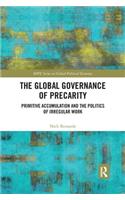 The Global Governance of Precarity: Primitive Accumulation and the Politics of Irregular Work