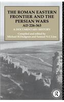 Roman Eastern Frontier and the Persian Wars AD 226-363