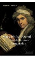 Mary Wollstonecraft and the Feminist Imagination