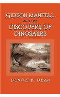 Gideon Mantell and the Discovery of Dinosaurs