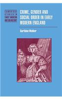 Crime, Gender and Social Order in Early Modern England