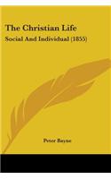 Christian Life: Social And Individual (1855)