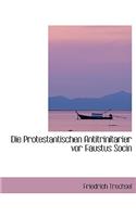 Die Protestantischen Antitrinitarier VOR Faustus Socin