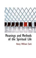 Meanings and Methods of the Spiritual Life