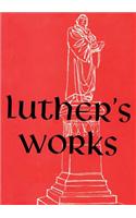 Luther's Works, Volume 17 (Lectures on Isaiah Chapters 40-66)