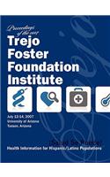 Salud, Se Puede: Proceedings of the 2007 Trejo Foster Foundation Institute