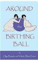 Around The Birthing Ball