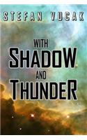 With Shadow and Thunder