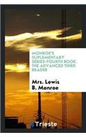 Monroe's Suplementary Series-Fourth Book. the Advanced Third Reader
