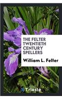 The Felter Twentieth Century Spellers