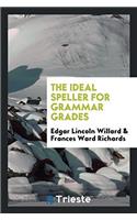 THE IDEAL SPELLER FOR GRAMMAR GRADES