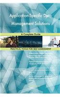 Application-Specific Data Management Solutions A Complete Guide