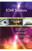 SOAR Solutions A Complete Guide - 2019 Edition