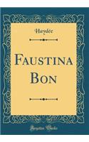 Faustina Bon (Classic Reprint)