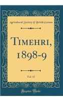Timehri, 1898-9, Vol. 12 (Classic Reprint)