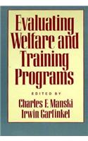 Evaluating Welfare and Training Programs