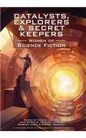 Catalysts, Explorers & Secret Keepers