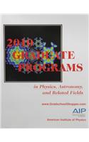 2010 Graduate Programs in Physics, Astronomy, and Related Fields