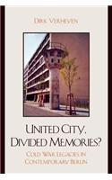 United City, Divided Memories?: Cold War Legacies in Contemporary Berlin