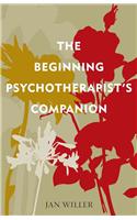 The Beginning Psychotherapist's Companion