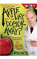 Does an Apple a Day Keep the Doctor Away?