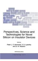 Perspectives, Science and Technologies for Novel Silicon on Insulator Devices