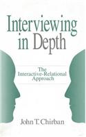 Interviewing in Depth: The Interactive-Relational Approach