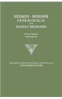 Hudson-Mohawk Genealogical and Family Memoirs. in Four Volumes. Volume III