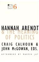 Hannah Arendt and the Meaning of Politics